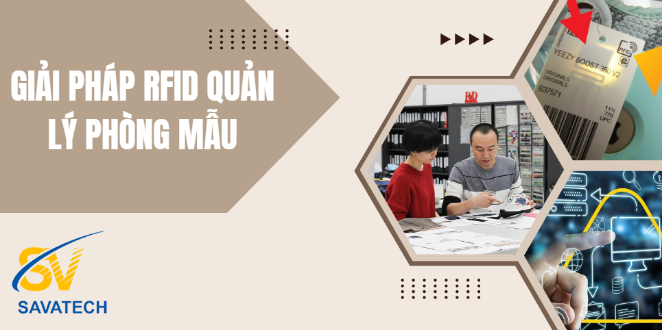 Trang chủ HỆ THỐNG RFID: GIẢI PHÁP TỐI ƯU CHO QUẢN LÝ PHÒNG MẪU HIỆU QUẢ