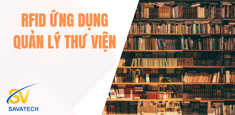 Trang chủ ỨNG DỤNG CÔNG NGHỆ RFID TRONG QUẢN LÝ VÀ TỰ ĐỘNG HÓA THƯ VIỆN
